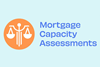 Mortgage Capacity Assessments